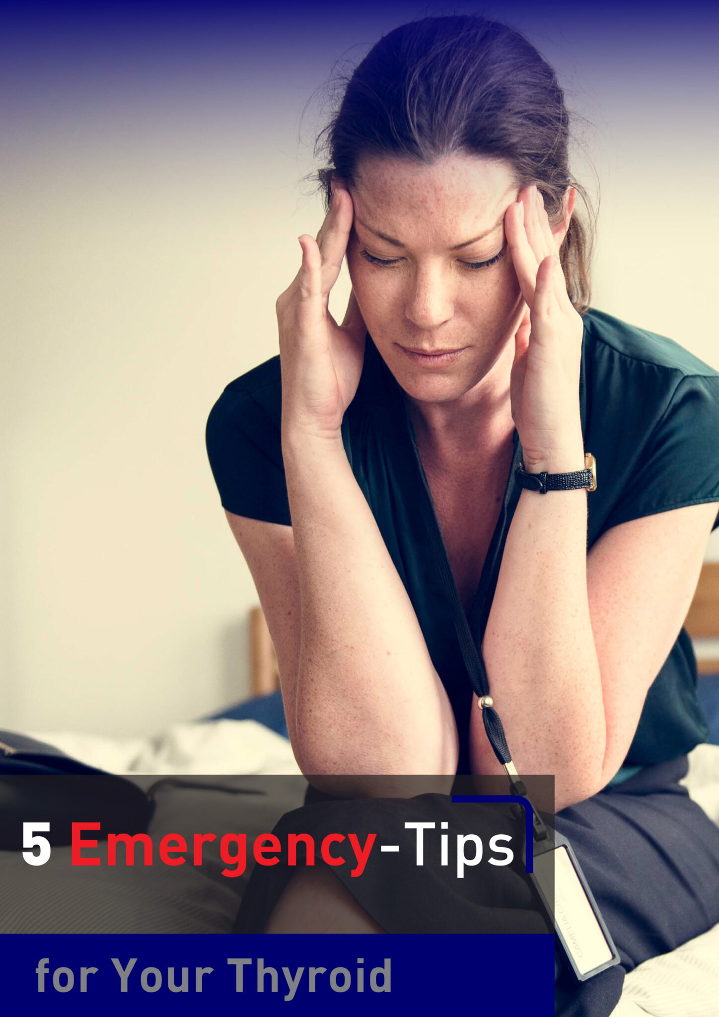 5 Emergency Tips for Your Thyroid